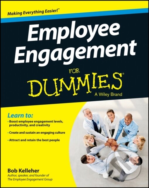E-kniha: Employee Engagement For Dummies (Bob Kelleher). Wiley, 2013