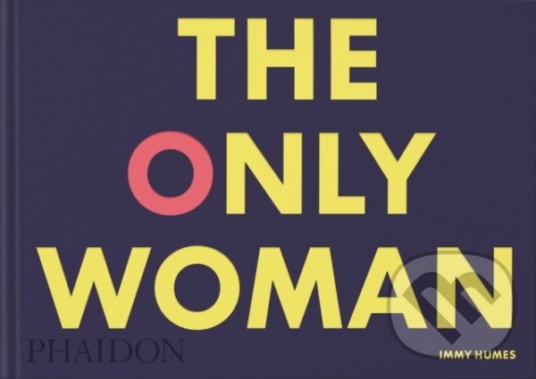 Levně The Only Woman - Immy Humes - kniha z kategorie Fotografie