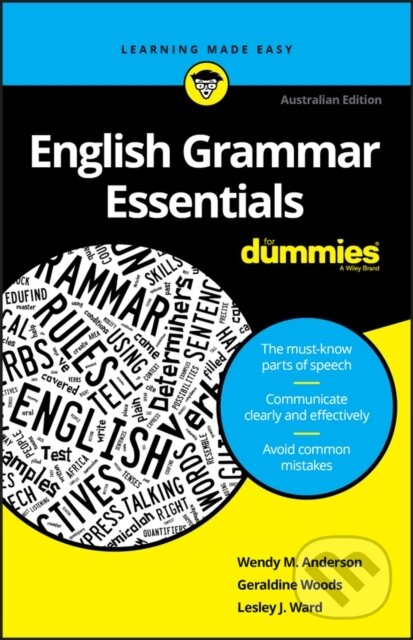 E-kniha: English Grammar Essentials For Dummies (Geraldine Woods, Lesley J. Ward a Wendy M. Anderson). Wiley, 2020