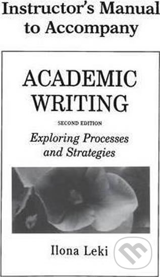 Levně Academic Writing: Instructor´s Manual - Ilona Leki - kniha z kategorie Jazykové učebnice a slovníky