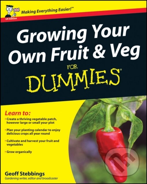 E-kniha: Growing Your Own Fruit and Veg For Dummies (Geoff Stebbings). Wiley, 2010