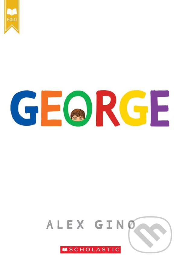 Kniha: George (Alex Gino). Scholastic, 2017