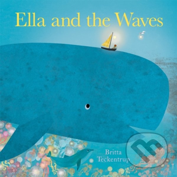 Levně Ella and the Waves - Britta Teckentrup - kniha z kategorie Pre deti a mládež