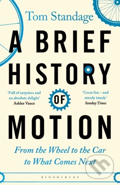 Levně A Brief History of Motion (From the Wheel to the Car to What Comes Next) - kniha z kategorie História
