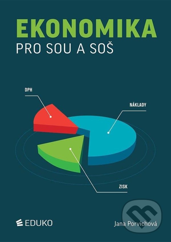 Kniha: Ekonomika pro SOU a SOŠ (Jana Porvichová). Eduko, 2022
