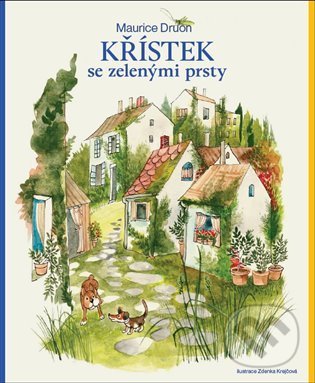 Levně Křístek se zelenými prsty - Maurice Druon, Zdenka Krejčová (ilustrátor) - kniha z kategorie Rozprávky