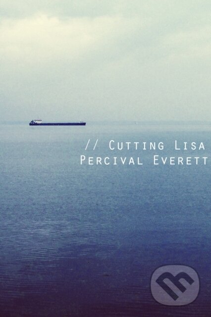 E-kniha: Cutting Lisa (Percival Everett). Dzanc Books, 2014