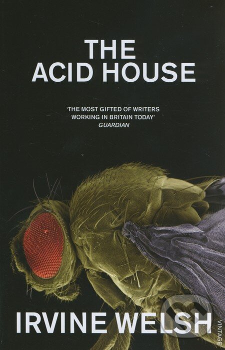 Levně The Acid House - Irvine Welsh - kniha z kategorie Beletria