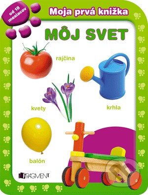 Kniha: Moja prvá knižka - Môj svet (Fragment). Fragment, 2013