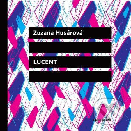 Levně Lucent - Zuzana Husárová - kniha z kategorie Poézia