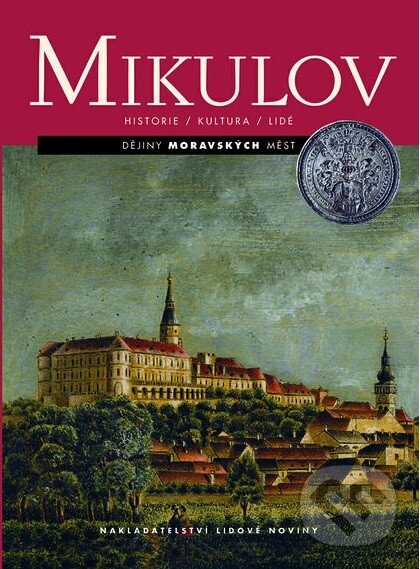 Levně Mikulov (Historie, kultura, lidé) - Kolektív autorov - kniha z kategorie História