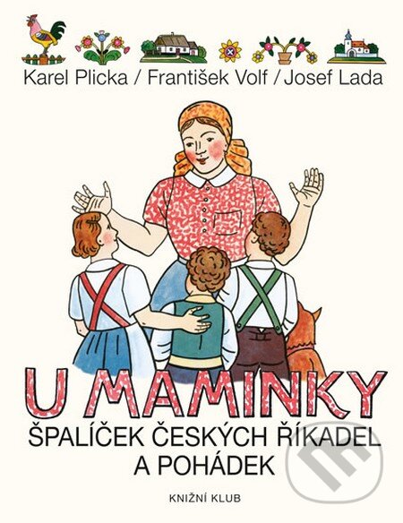 Kniha: U maminky - Špalíček českých říkanek a pohádek (František Volf a Karel Plicka). Knižní klub, 2014