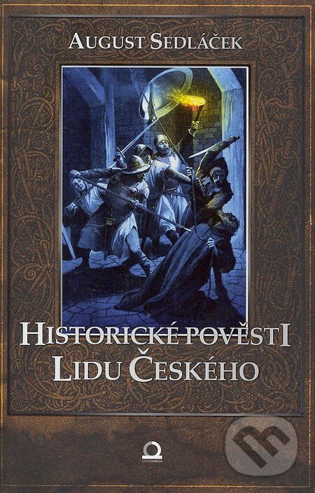 Historické pověsti lidu českého - August Sedláček, Edice knihy Omega, 2013