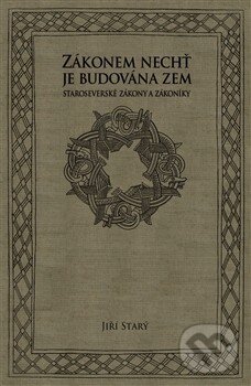 Kniha: Zákonem nechť je budována zem (Jiří Starý). Herrmann & synové, 2013