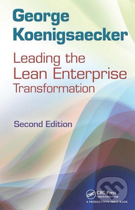 Levně Leading the Lean Enterprise Transformation - George Koenigsaecker - kniha z kategorie Odborné a náučné