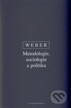 Levně Metodologie, sociologie a politika - Max Weber - kniha z kategorie Sociológia