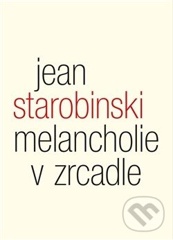 Levně Melancholie v zrcadle (Tři přednášky o Baudelairovi) - kniha z kategorie Beletria