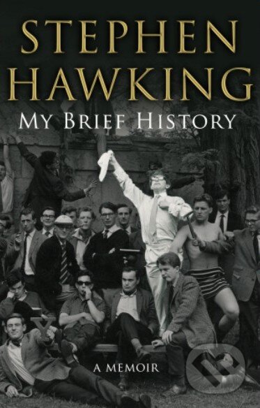 My Brief History - Stephen Hawking, Bantam Press, 2013