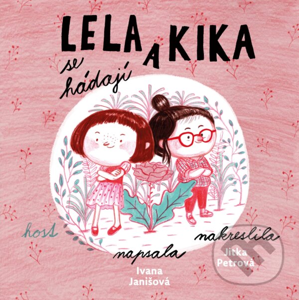 Levně Lela a Kika se hádají - Ivana Janišová, Jitka Petrová (Ilustrátor) - kniha z kategorie Beletria