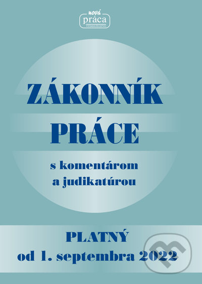 Levně Zákonník práce s komentárom a judikatúrou (platný od 1. septembra 2022) - kniha z kategorie Pracovné právo
