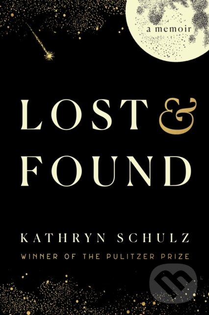 E-kniha: Lost & Found (Kathryn Schulz). Random House, 2022
