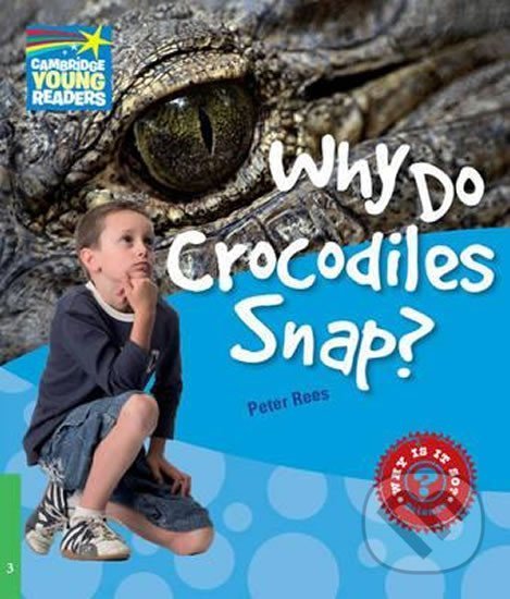 Levně Cambridge Factbooks 3: Why do crocodiles snap? - Peter Rees - kniha z kategorie Jazykové učebnice a slovníky