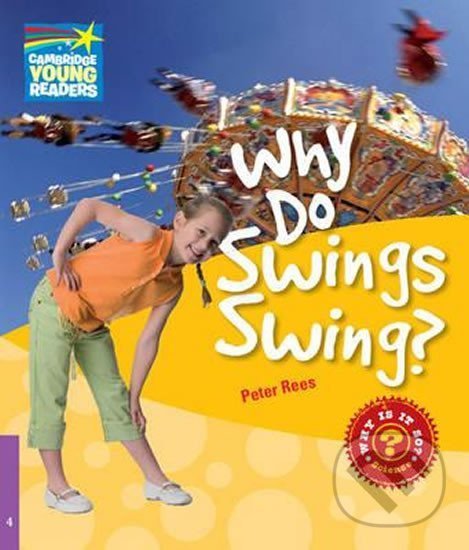 Levně Cambridge Factbooks 4: Why do swings swing? - Peter Rees - kniha z kategorie Jazykové učebnice a slovníky