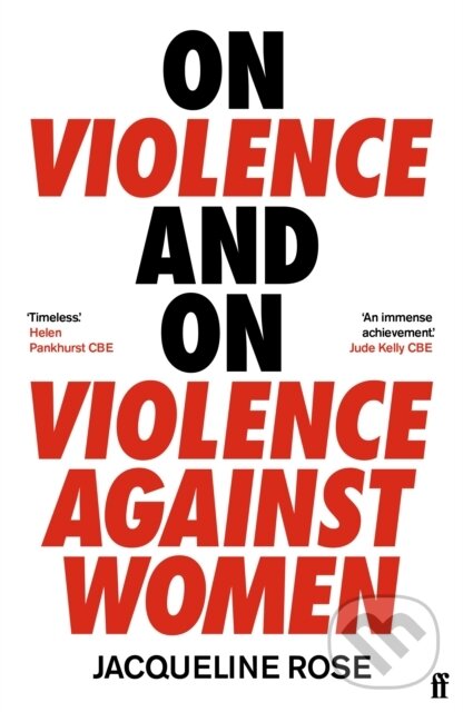 E-kniha: On Violence and On Violence Against Women (Jacqueline Rose). Faber and Faber, 2021