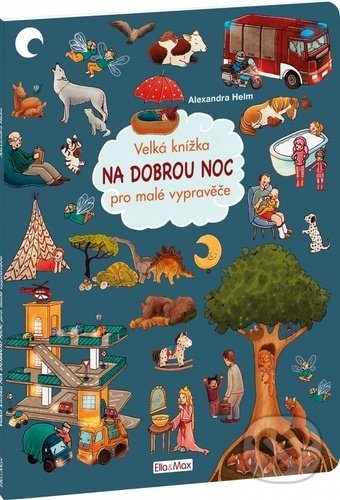 Levně Velká knížka - Na dobrou noc pro malé vypravěče - Alexandra Helm, Alexandra Helm (ilustrátor) - kniha z kategorie Rozprávky