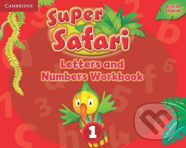 Super Safari Letters and Numbers 1 Workbook Cambridge University Press