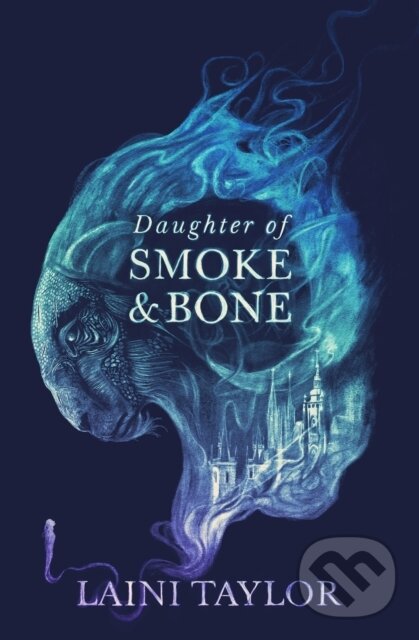 E-kniha: Daughter of Smoke and Bone (Laini Taylor). Hodder and Stoughton, 2011