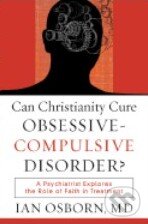 Levně Can Christianity Cure Obsessive - Compulsive Disorder? - kniha z kategorie Psychiatria