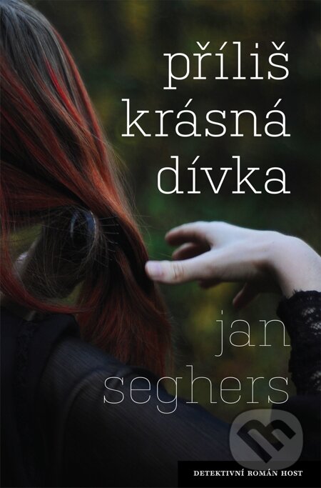 E-kniha: Příliš krásná dívka (Jan Seghers). Host, 2013