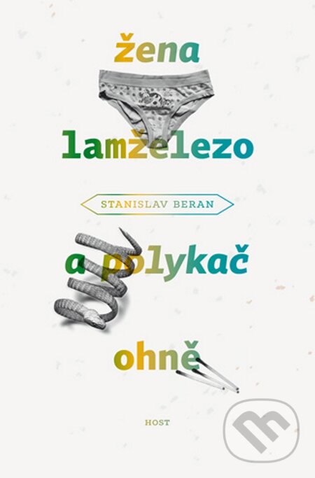 E-kniha: Žena lamželezo a polykač ohně (Stanislav Beran). Host, 2013
