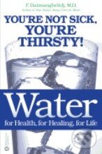 Levně Water for Health, for Healing, for Life (You're Not Sick, You're Thirsty!) - kniha z kategorie Alternatívna medicína