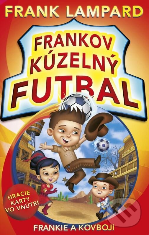 Kniha: Frankov kúzelný futbal: Frankie a kovboji (Frank Lampard). CPRESS, 2014
