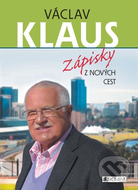 E-kniha: Václav Klaus – Zápisky z nových cest (Václav Klaus). Nakladatelství Fragment, 2012