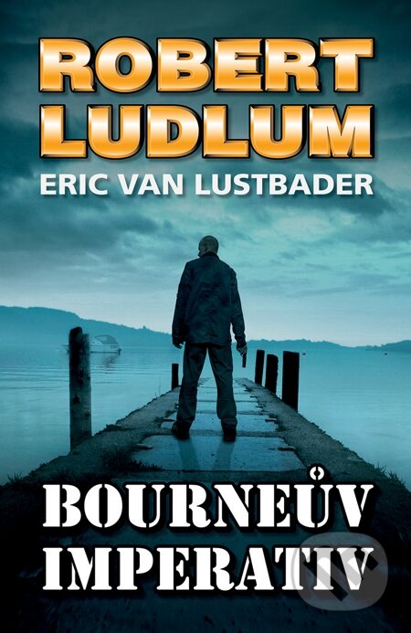 E-kniha: Bourneův imperativ (Eric Van Lustbader a Robert Ludlum). Domino, 2014