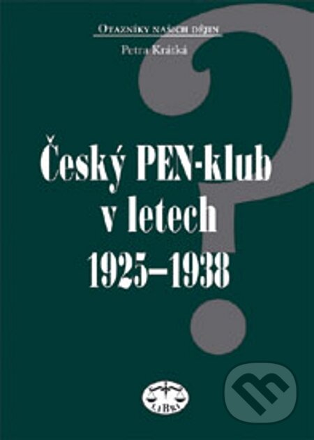 E-kniha: Český PEN-klub v letech 1925-1938 (Petra Krátká). Libri, 2003