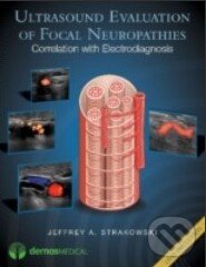 Levně Ultrasound Evaluation of Focal Neuropathies - Jeffrey Strakowski - kniha z kategorie Odborné a náučné