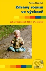Levně Zdravý rozum ve výchově (Jak vychovávat děti v 21. století) - kniha z kategorie Vzťahy a rodina