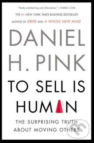 Levně To Sell is Human (The Surprising Truth About Moving Others) - kniha z kategorie Podnikanie
