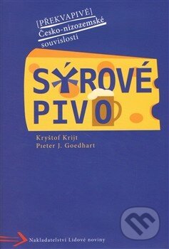 Levně Sýrové pivo (Překvapivé Česko-nizozemské souvislosti) - kniha z kategorie História
