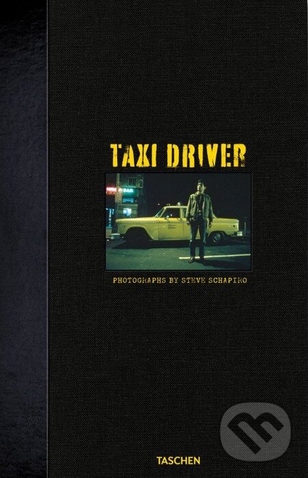 Levně Taxi Driver - Steve Schapiro, Paul Duncan - kniha z kategorie Fotografie