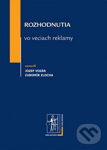 Levně Rozhodnutia vo veciach reklamy - Jozef Vozár, Ľubomír Zlocha - kniha z kategorie Odborné a náučné