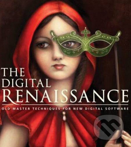 Levně The Digital Renaissance (Old Master Techniques in New Digital Software) - kniha z kategorie Odborné a náučné