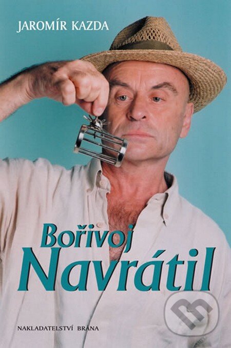 Levně Bořivoj Navrátil - Jaromír Kazda - kniha z kategorie Životopisy