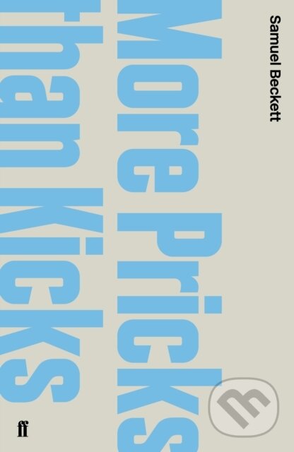 E-kniha: More Pricks Than Kicks (Samuel Beckett). Faber and Faber, 2012
