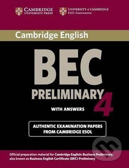 Levně Cambridge BEC 4 Preliminary Student´s Book with answers : Examination Papers from University of Cambridge ESOL Examinations - kniha z kategorie…