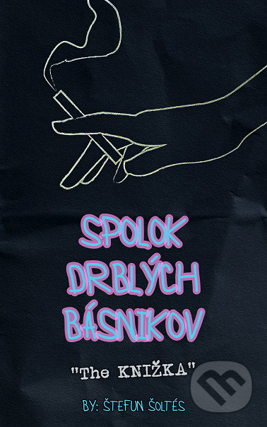 Levně Spolok Drblých Básnikov – The KNIŽKA - ŠteFun Šoltés - kniha z kategorie Poézia